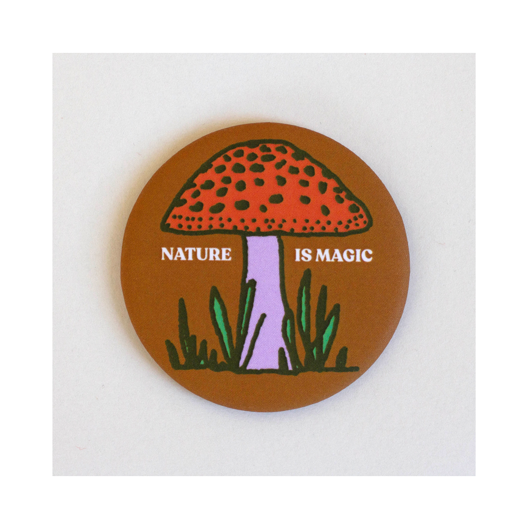 Nature is Magic Round Magnet