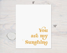 Load image into Gallery viewer, You Are My Sunshine Nursery Print

